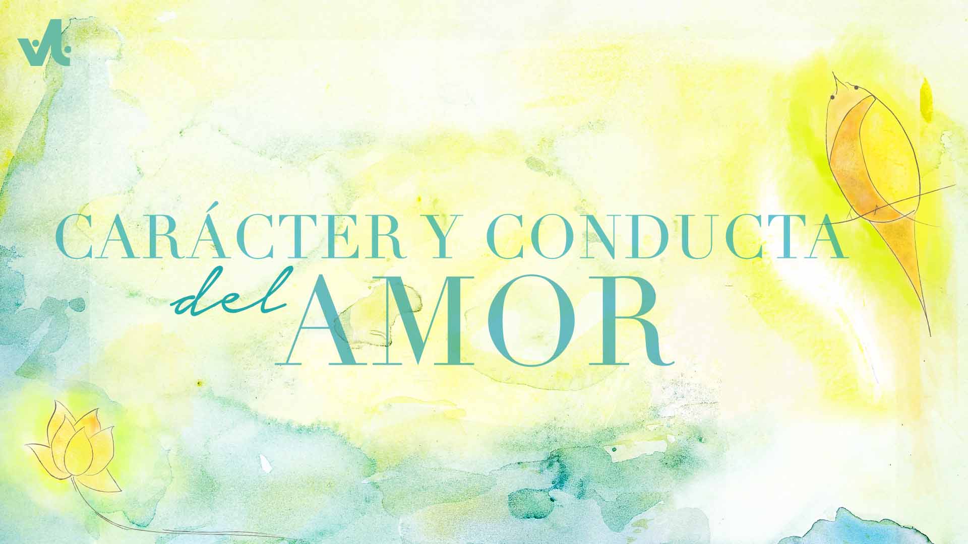 Carácter y Conducta del Amor