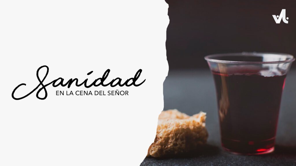 Sanidad en la Cena del Señor