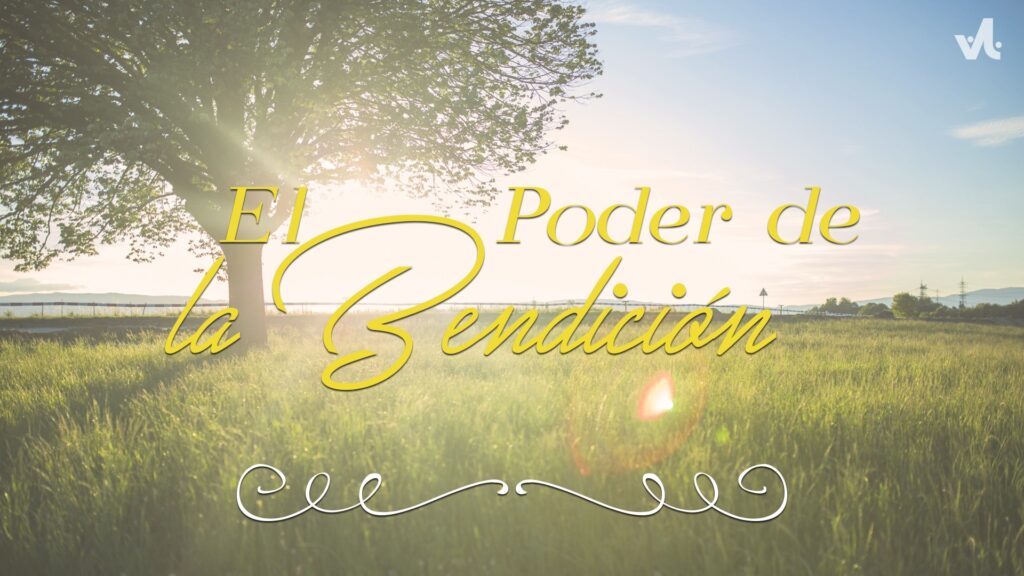 El Poder de la Bendición