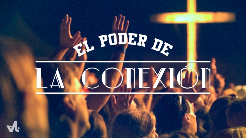 El Poder de la Conexión