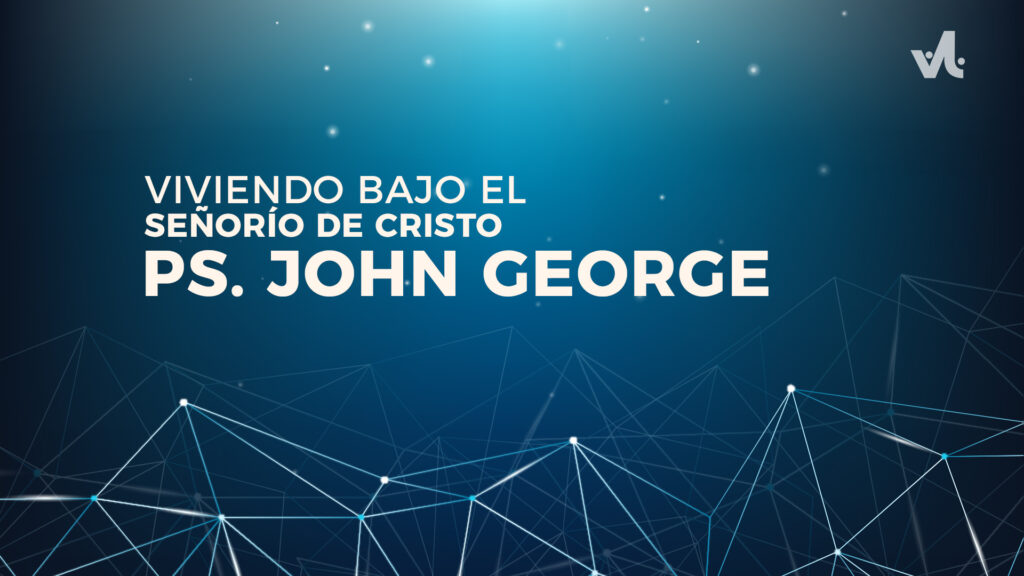 Viviendo bajo el Señorío de Cristo