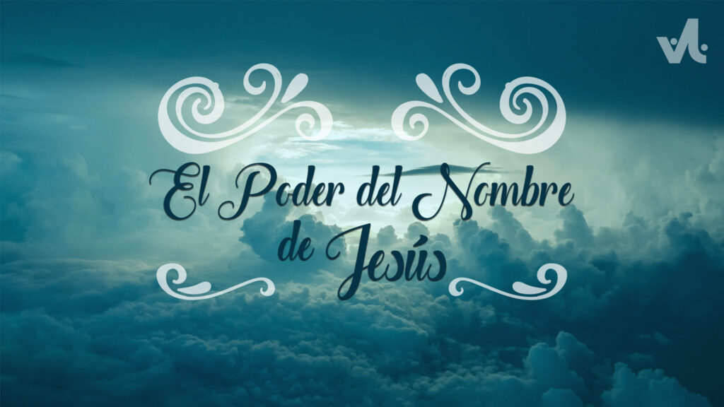 El Poder del Nombre de Jesús
