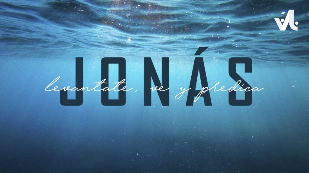 Jonás: Levántate, Ve y Predica