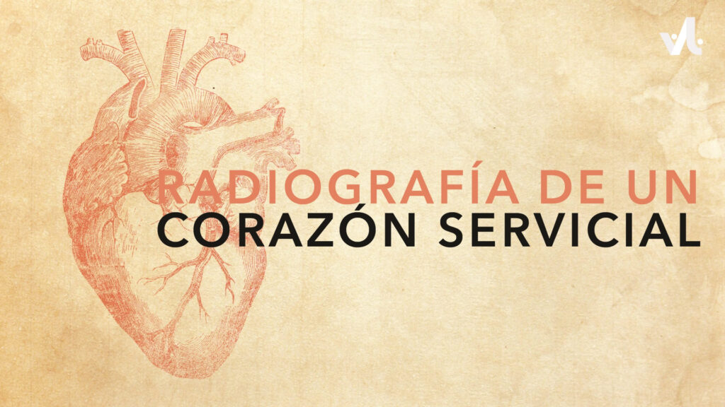Radiografía de un Corazón Servicial