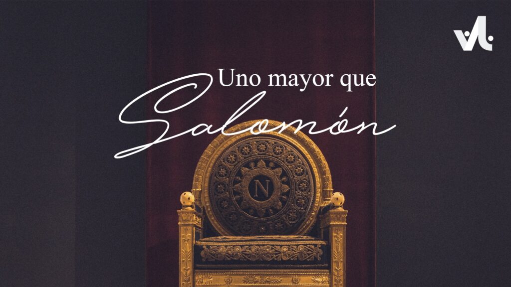 Uno Mayor que Salomón