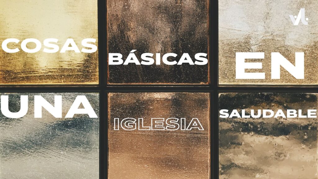 Cosas Básicas en una Iglesia Saludable