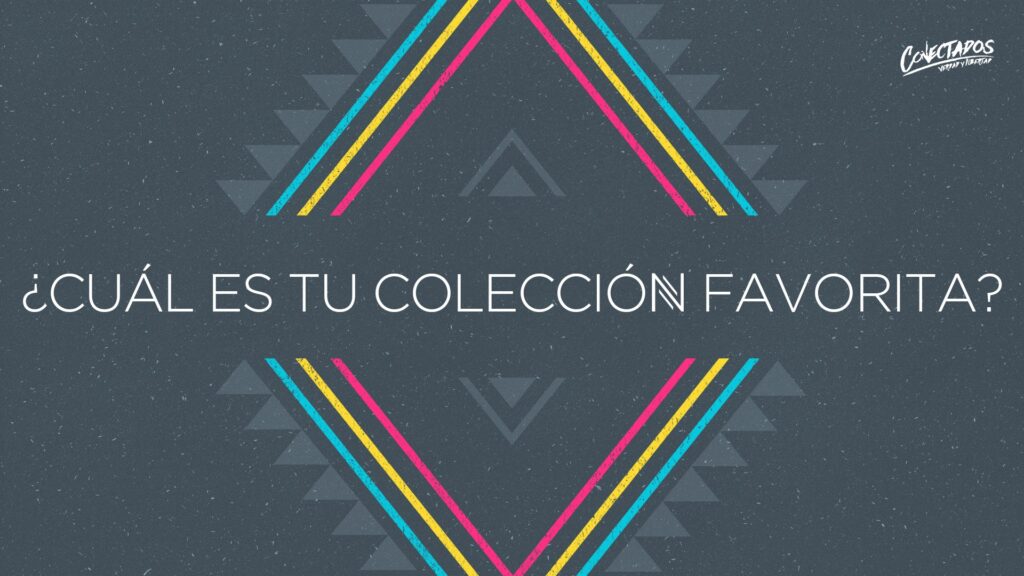 ¿Cuál es tu Colección Favorita?