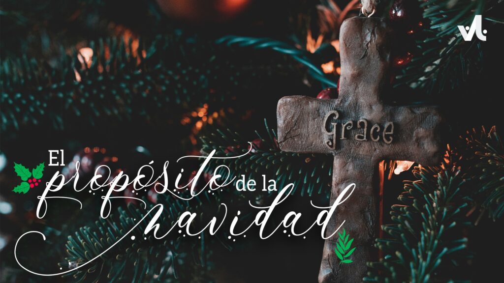El Propósito de la Navidad