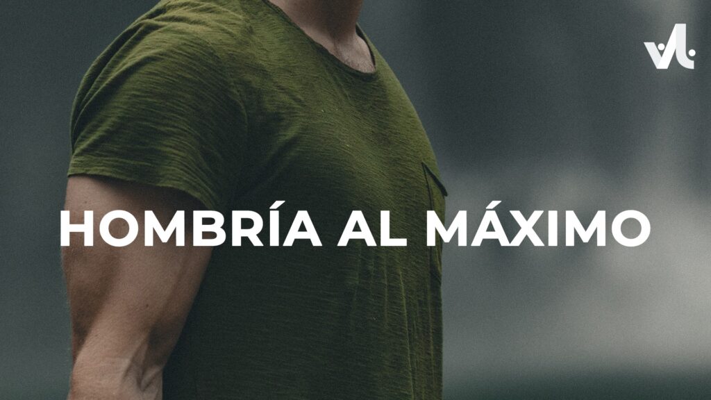 Hombría al Máximo