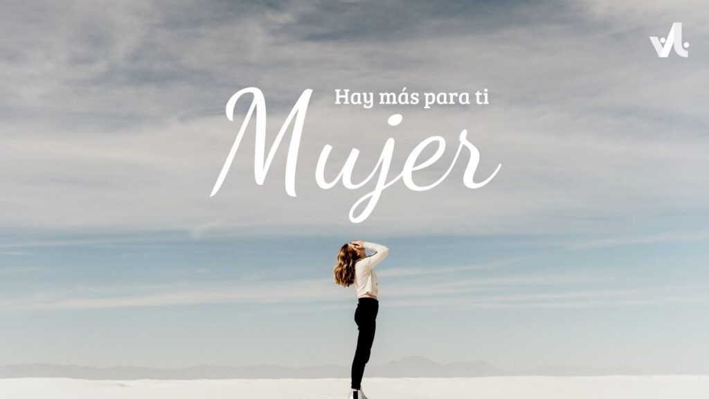 Hay más para ti, Mujer