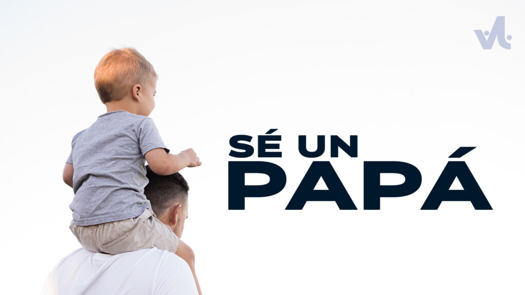 Sé un Papá
