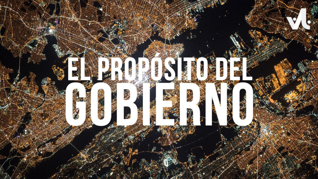 El Propósito del Gobierno