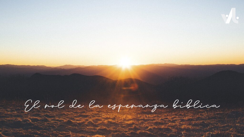 El Rol de la Esperanza Bíblica