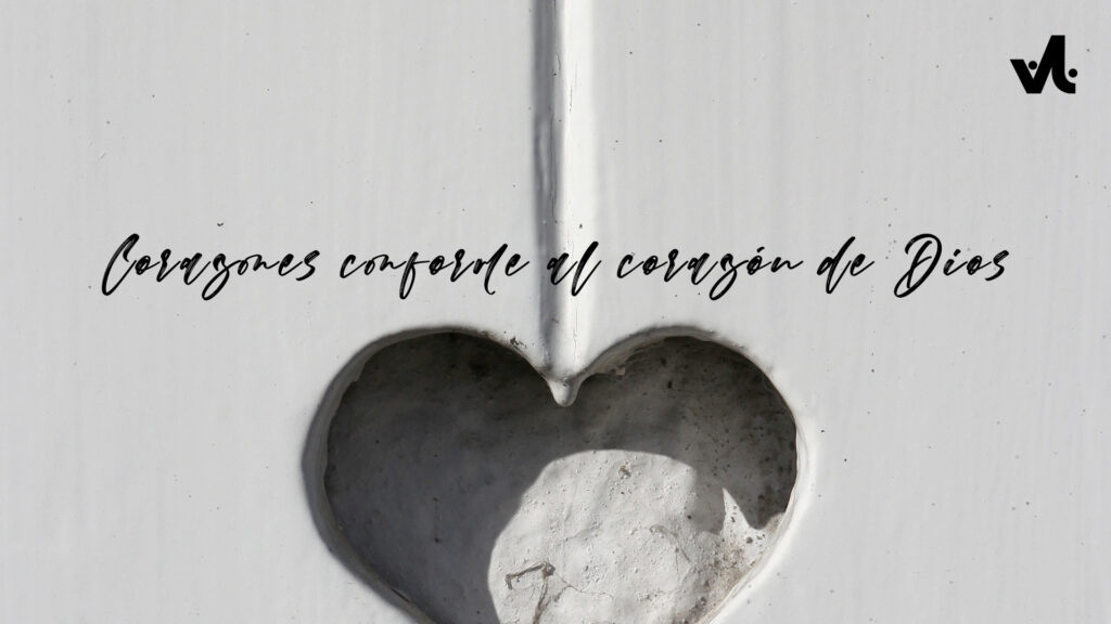 Corazones conforme al Corazón de Dios