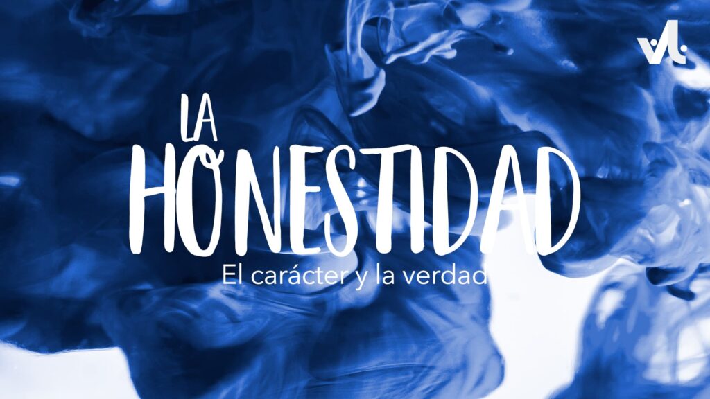 La Honestidad: El Carácter y la Verdad