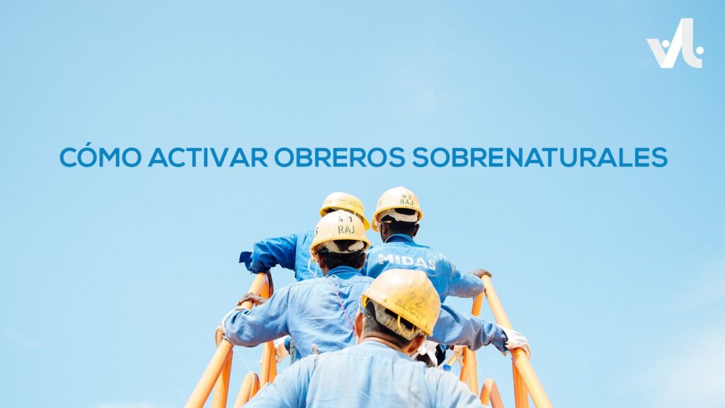 Cómo Activar Obreros Sobrenaturales