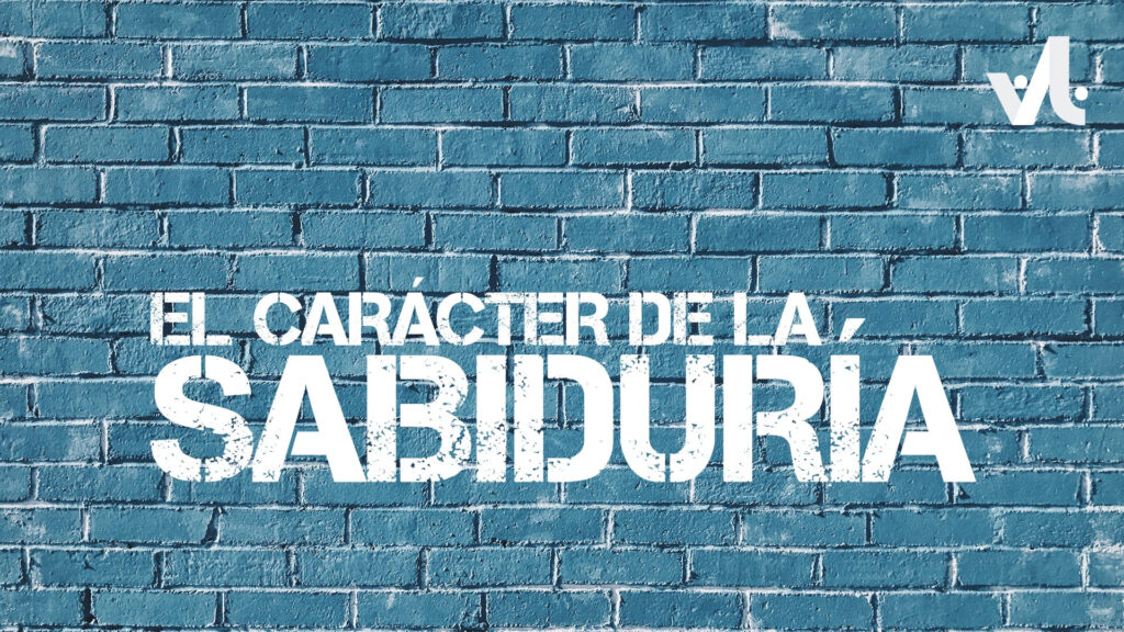 El Carácter de la Sabiduría