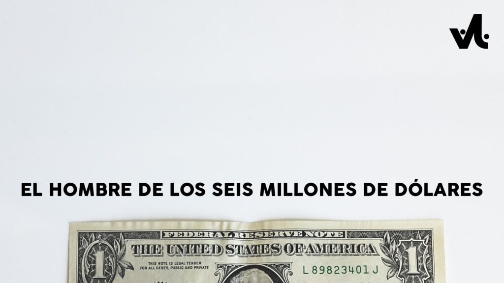 El Hombre de los 6 Millones de Dólares