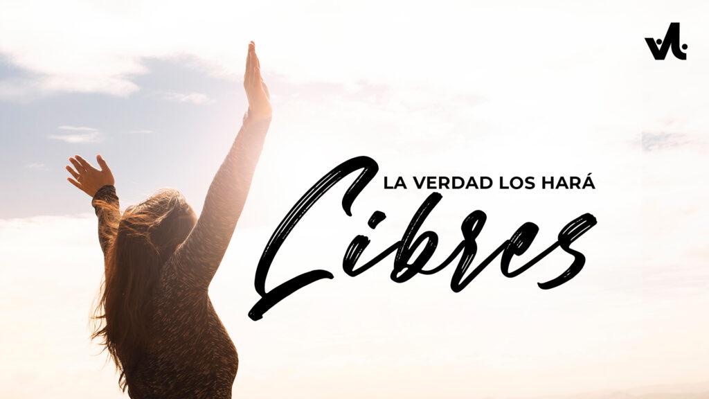 La Verdad los hará Libres