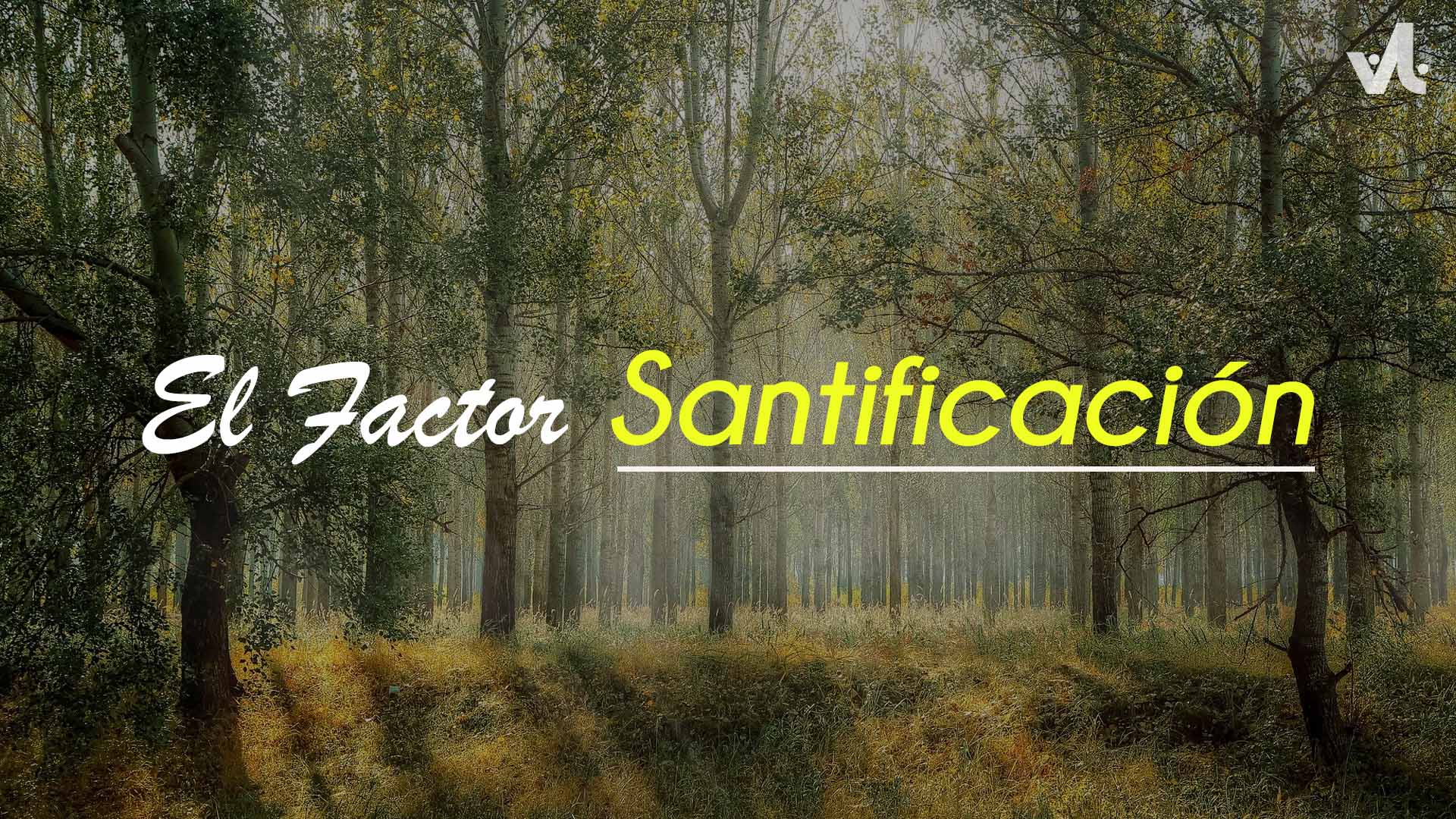 El Factor Santificación