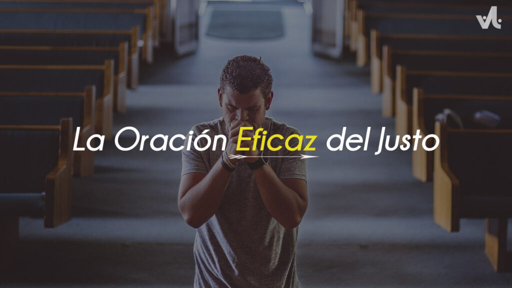 La Oración Eficaz del Justo