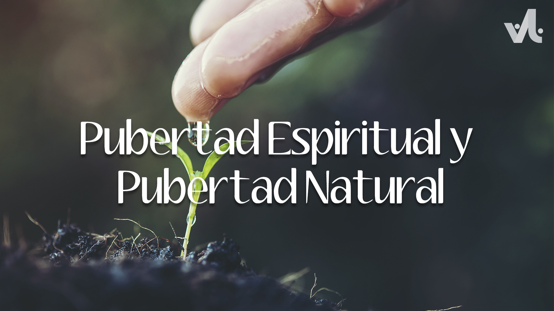 Pubertad Espiritual y Pubertad Natural