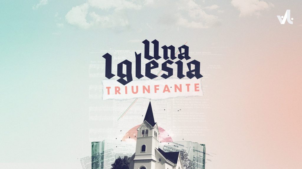 Una Iglesia Triunfante