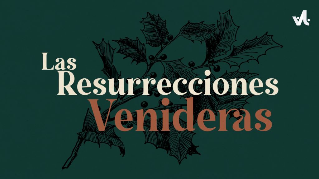 Las Resurrecciones Venideras